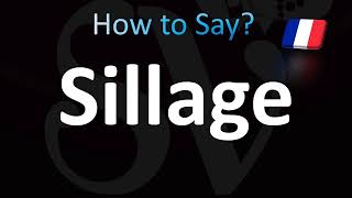 How to Pronounce Sillage Correctly [upl. by Haymes]