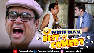 Paresh Rawal Best Comedy  Comedy Scenes  Bollywood Movies [upl. by Eannyl275]