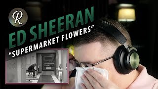 Ed Sheeran Reaction  “ Supermarket Flowers” [upl. by Ehcropal215]