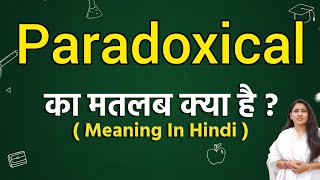 Paradoxical meaning in hindi  Paradoxical ka matlab kya hota hai  Word meaning [upl. by Islek]