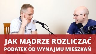 Jak rozliczać PODATEK OD WYNAJMU mieszkania  Grzegorz Grabowski  WNOP 088 [upl. by Edla]