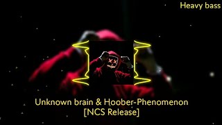 Unknown brain amp Hoober  Phenomenon  NCS Release  Heavy bass  No copyright viral yt music tg [upl. by Devan192]