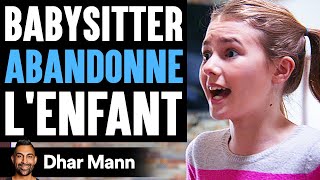 Babysitter ABANDONNE LEnfant  Dhar Mann [upl. by Wilkie]