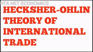 HECKSCHER OHLIN THEORY OF INTERNATIONAL TRADENTA NET ECONOMICS [upl. by Guibert]