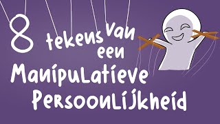 8 Tekens van een Manipulatieve Persoonlijkheid [upl. by Everara]