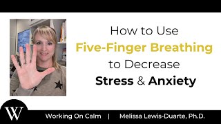 How to Use FiveFinger Breathing to Decrease Stress and Anxiety [upl. by Sucy]