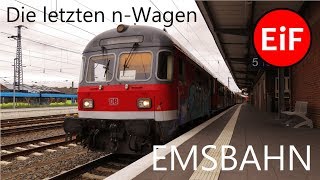 Die letzten nWagen  Teil 20 Die Emsbahn [upl. by Bussey]