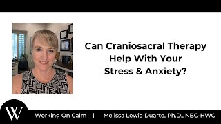 Can Craniosacral Therapy Help With Your Stress amp Anxiety [upl. by Eiramadnil]