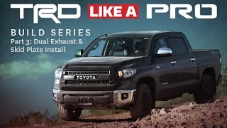 TRD Like A Pro Build Series Part 3  Dual Exhaust and Skid Plate [upl. by Paola]