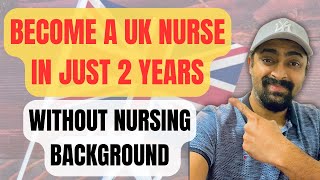 Become A UK Nurse In 2 Years Without Nursing Background  UK Nurse  UK NHS Nurse  UK Nurse Process [upl. by Hyacinthie]