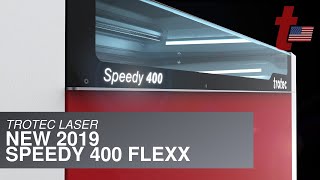 Trotec Laser New 2019 Speedy 400 Flexx [upl. by Destinee]