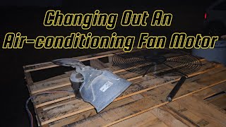 Changing Out An Airconditioning Fan Motor [upl. by Reffineg]