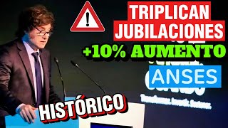 ¡Histórico Milei confirma “Jubilaciones Triplicadas” con 10 de AUMENTO Jubilados de ANSES [upl. by Zamora957]